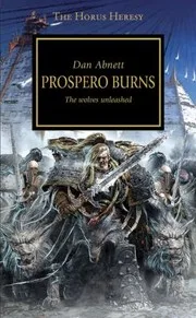 Prospero Burns The Wolves Unleashed