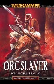 Orcslayer (Gotrek & Felix)